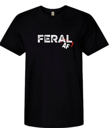 FERAL AF T-Shirt