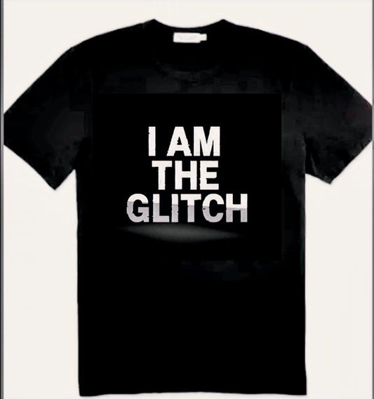 I AM THE GLITCH T-SHIRT